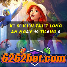 xổ số kiến thiết long an ngày 19 tháng 8