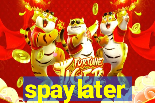 spaylater