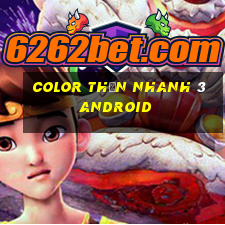 Color Thần Nhanh 3 Android