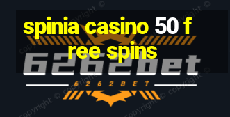 spinia casino 50 free spins