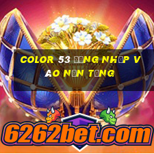 Color 53 Đăng nhập vào nền tảng