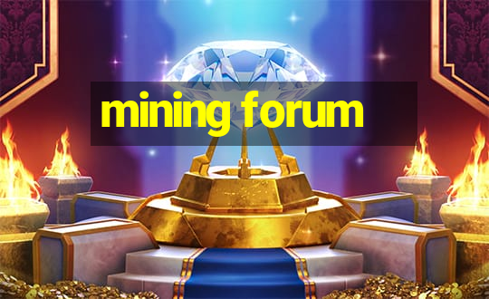 mining forum