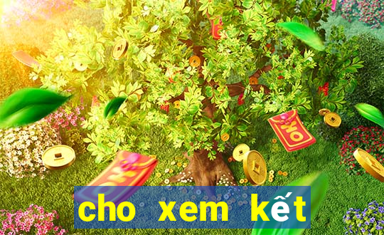 cho xem kết quả xổ số