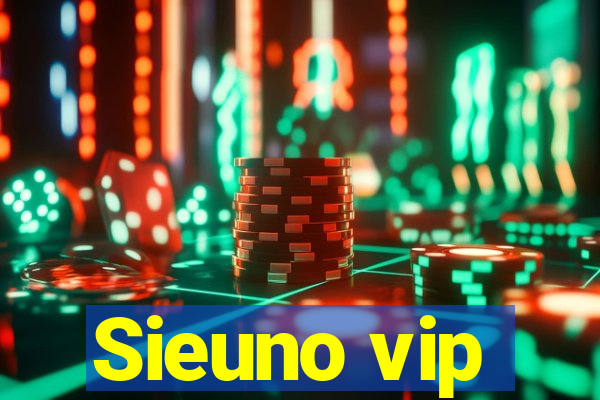 Sieuno vip