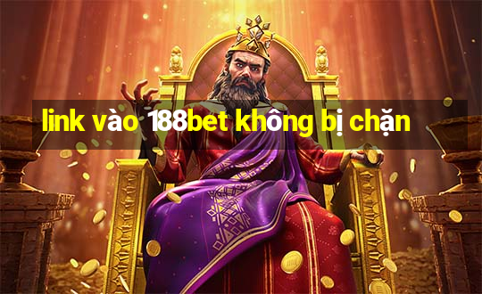 link vào 188bet không bị chặn