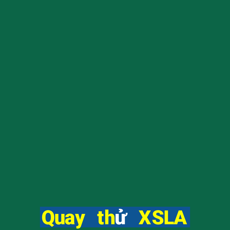 Quay thử XSLA Thứ 4