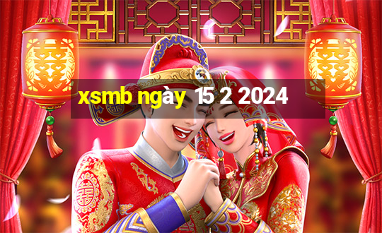 xsmb ngày 15 2 2024