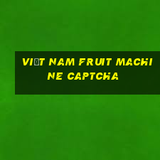 Việt nam Fruit Machine CAPTCHA