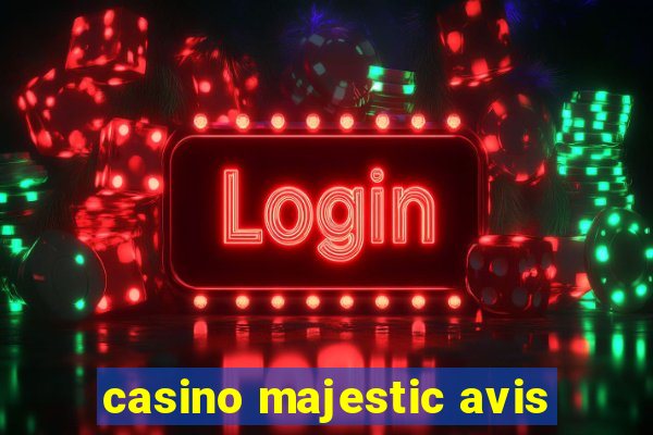 casino majestic avis