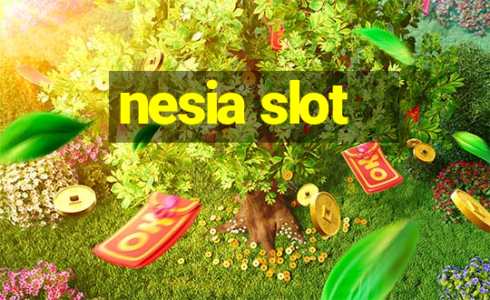 nesia slot