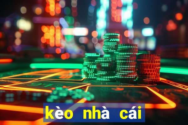 kèo nhà cái tỷ lệ cược