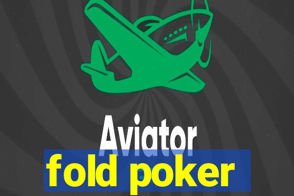 fold poker