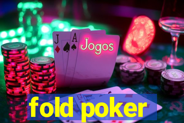 fold poker