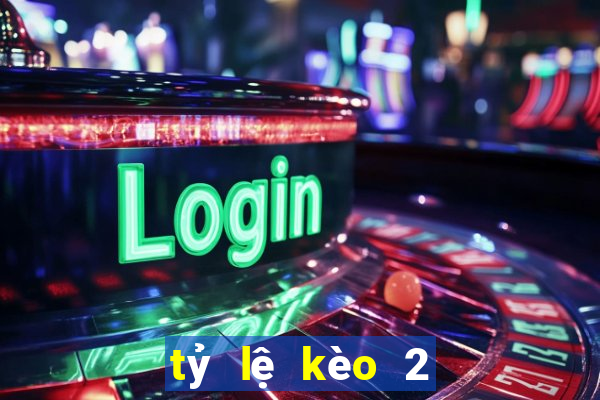 tỷ lệ kèo 2 1 4