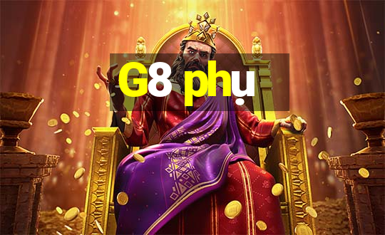 G8 phụ