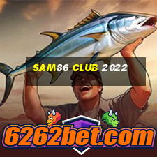 sam86 club 2022