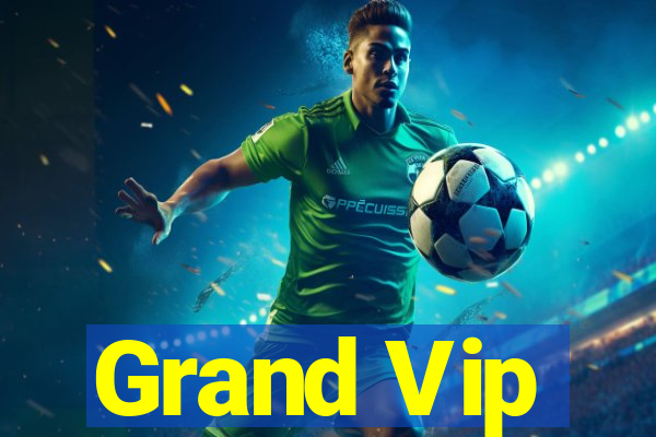 Grand Vip