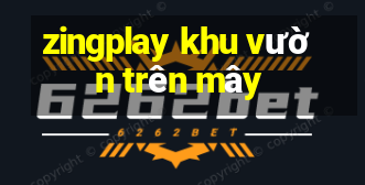 zingplay khu vườn trên mây