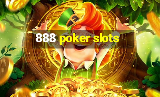 888 poker slots