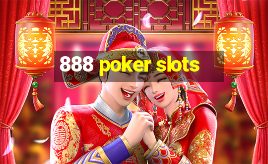 888 poker slots