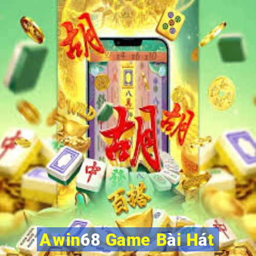 Awin68 Game Bài Hát