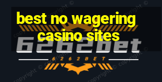 best no wagering casino sites