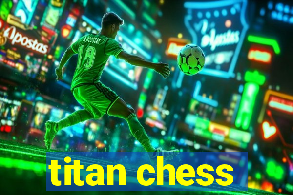 titan chess