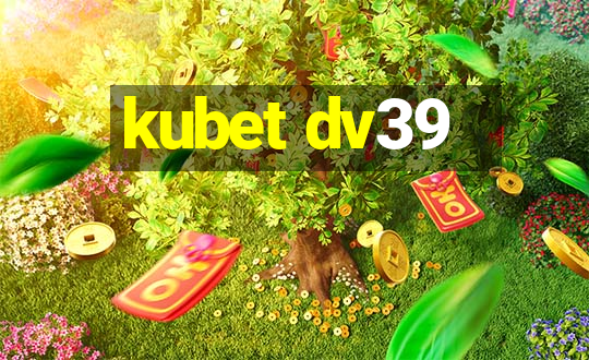 kubet dv39