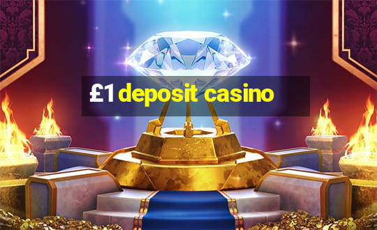 £1 deposit casino