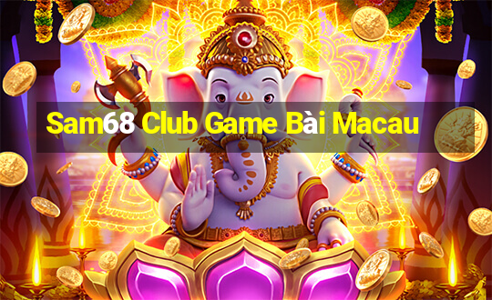 Sam68 Club Game Bài Macau