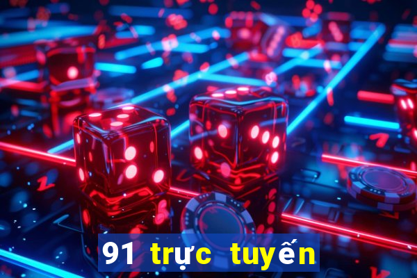 91 trực tuyến chính thức