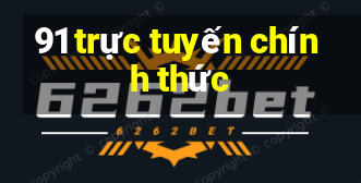 91 trực tuyến chính thức