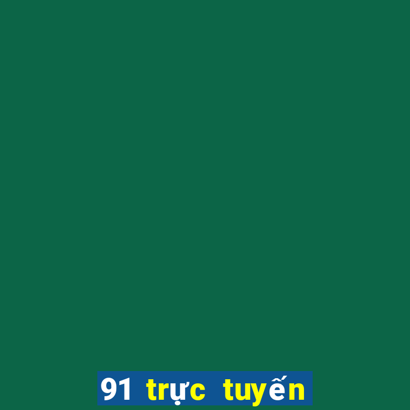 91 trực tuyến chính thức