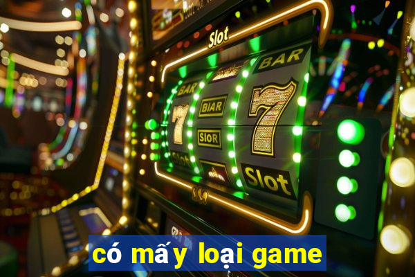 có mấy loại game