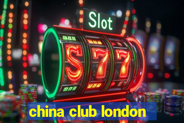 china club london