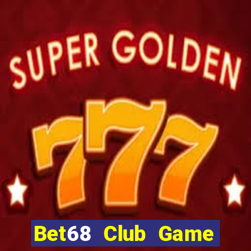 Bet68 Club Game Bài Chắn