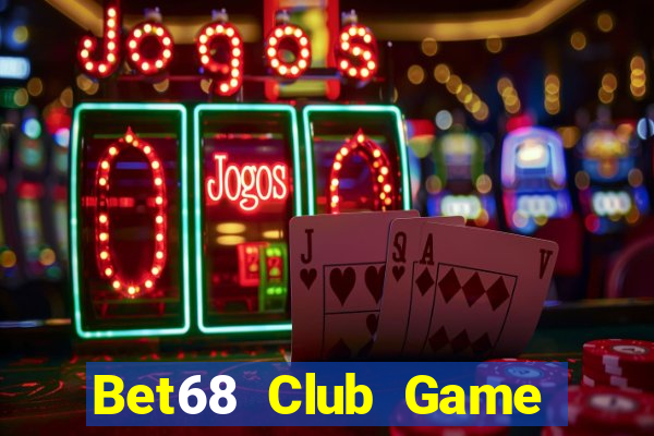 Bet68 Club Game Bài Chắn