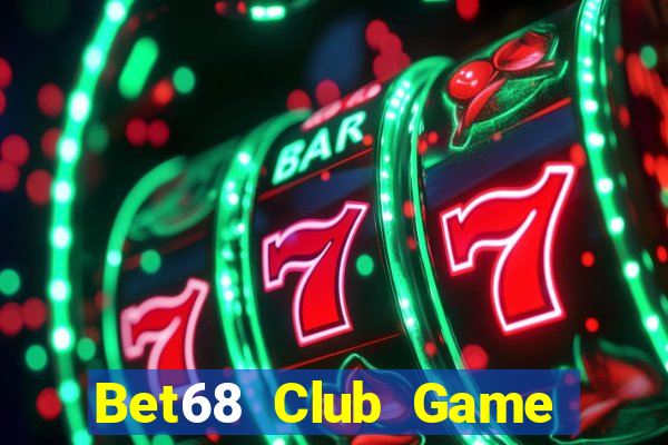 Bet68 Club Game Bài Chắn