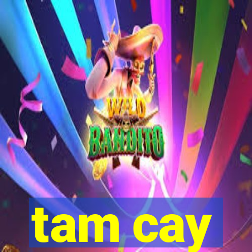 tam cay