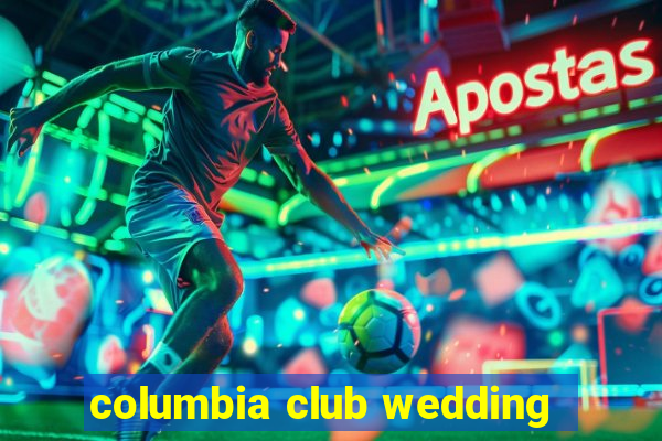 columbia club wedding