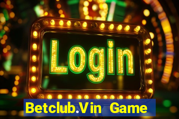 Betclub.Vin Game Bài 69 Doi Thuong