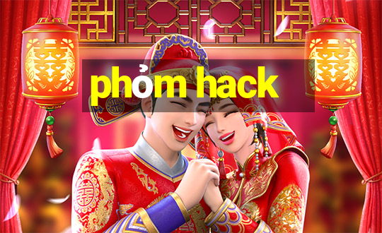 phỏm hack