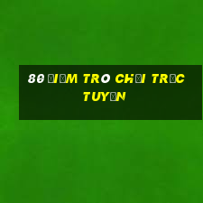 80 điểm trò chơi trực tuyến