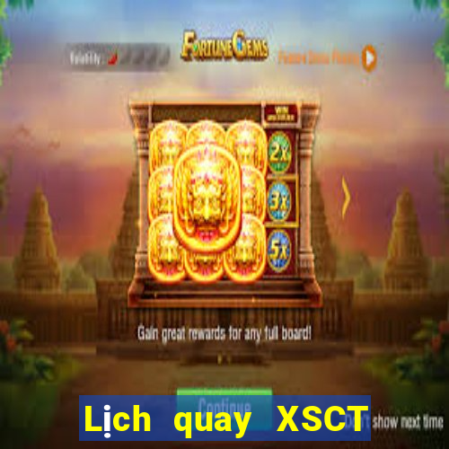 Lịch quay XSCT ngày 22