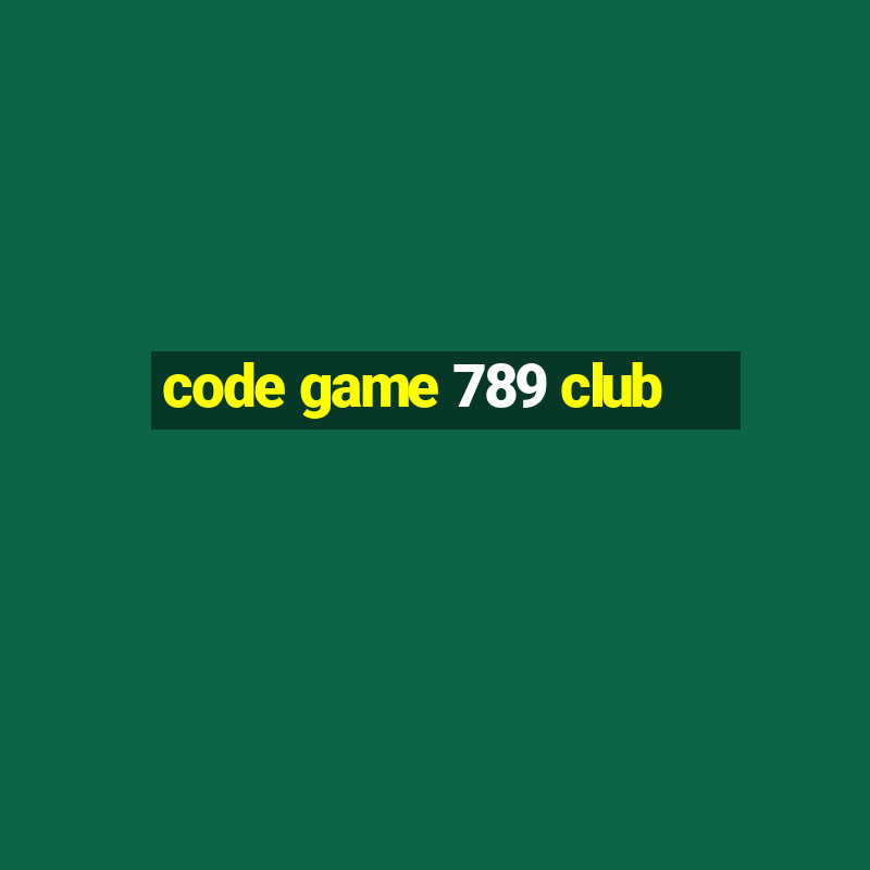 code game 789 club