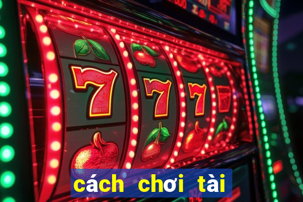 cách chơi tài xỉu trên máy tính