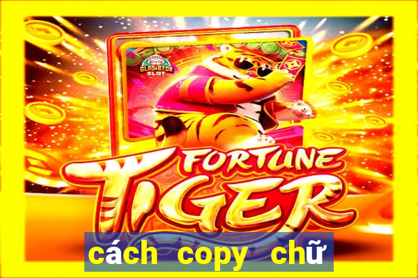 cách copy chữ trên web