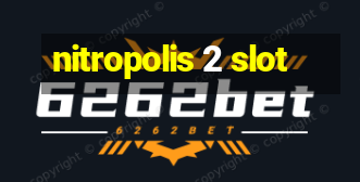 nitropolis 2 slot