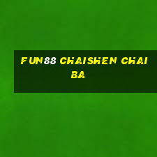 Fun88 Chaishen Chaiba