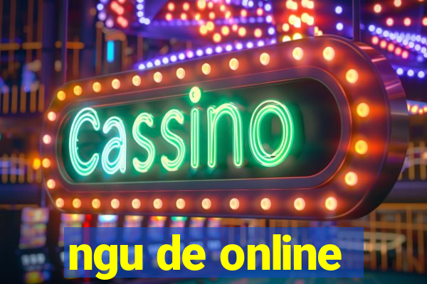 ngu de online